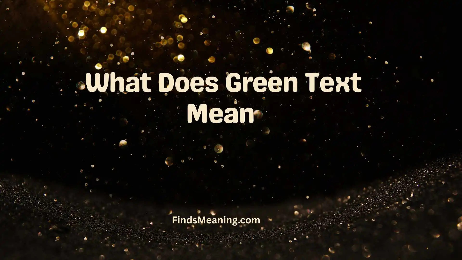 What Does Green Text Mean 