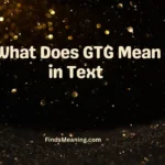What Does GTG Mean in Text