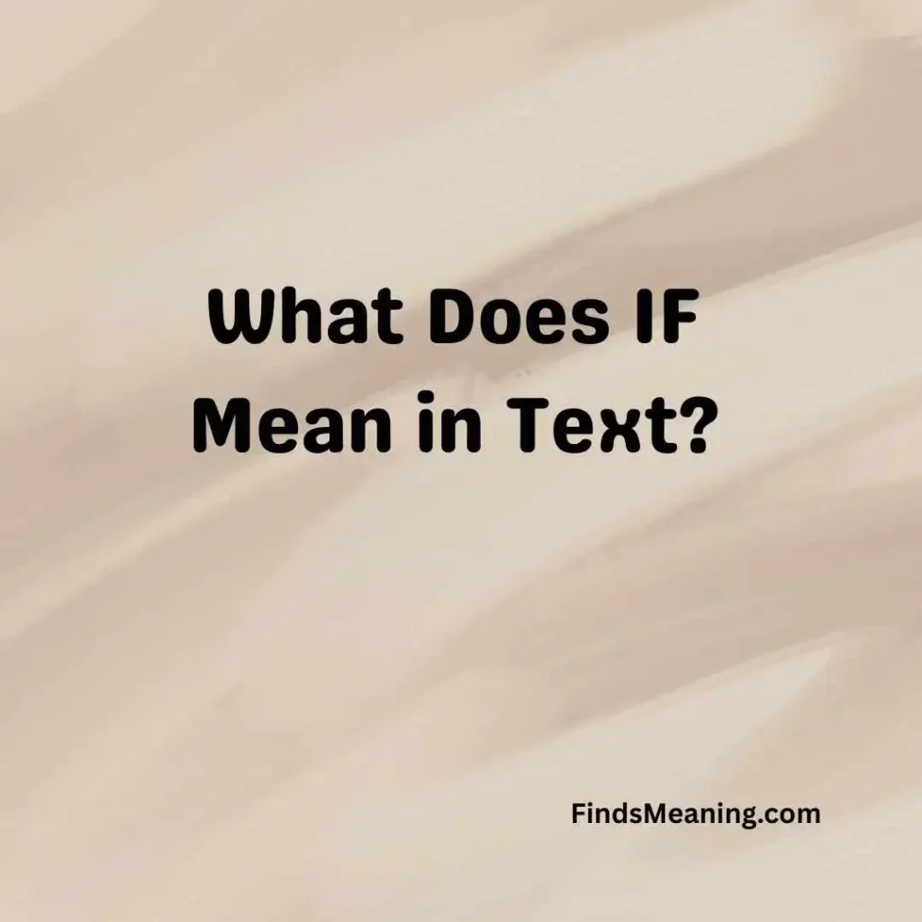 What Does IF Mean in Text