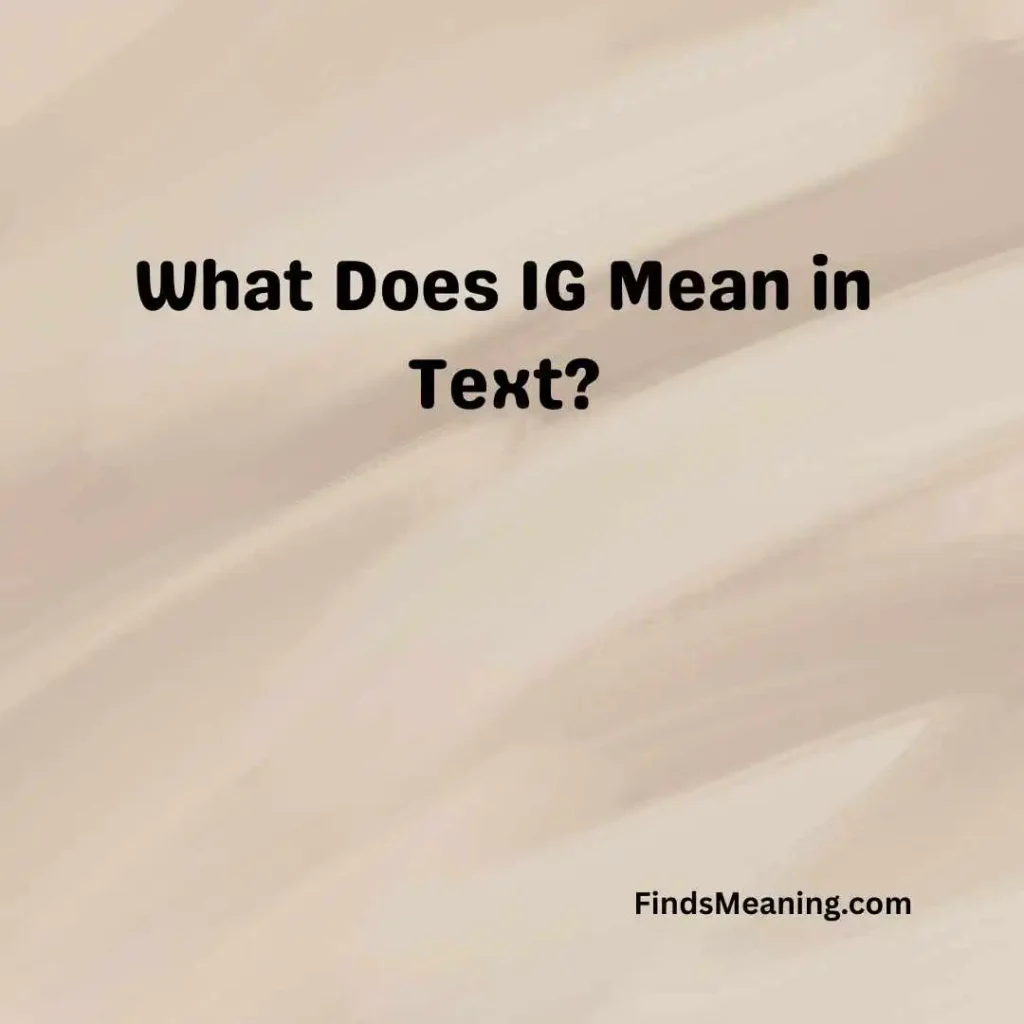 What Does IG Mean in Text