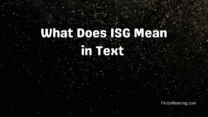 What Does ISG Mean in Text 