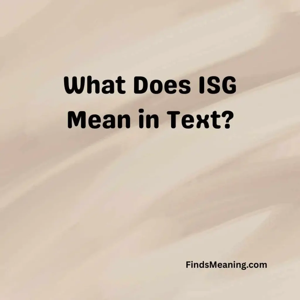What Does ISG Mean in Text