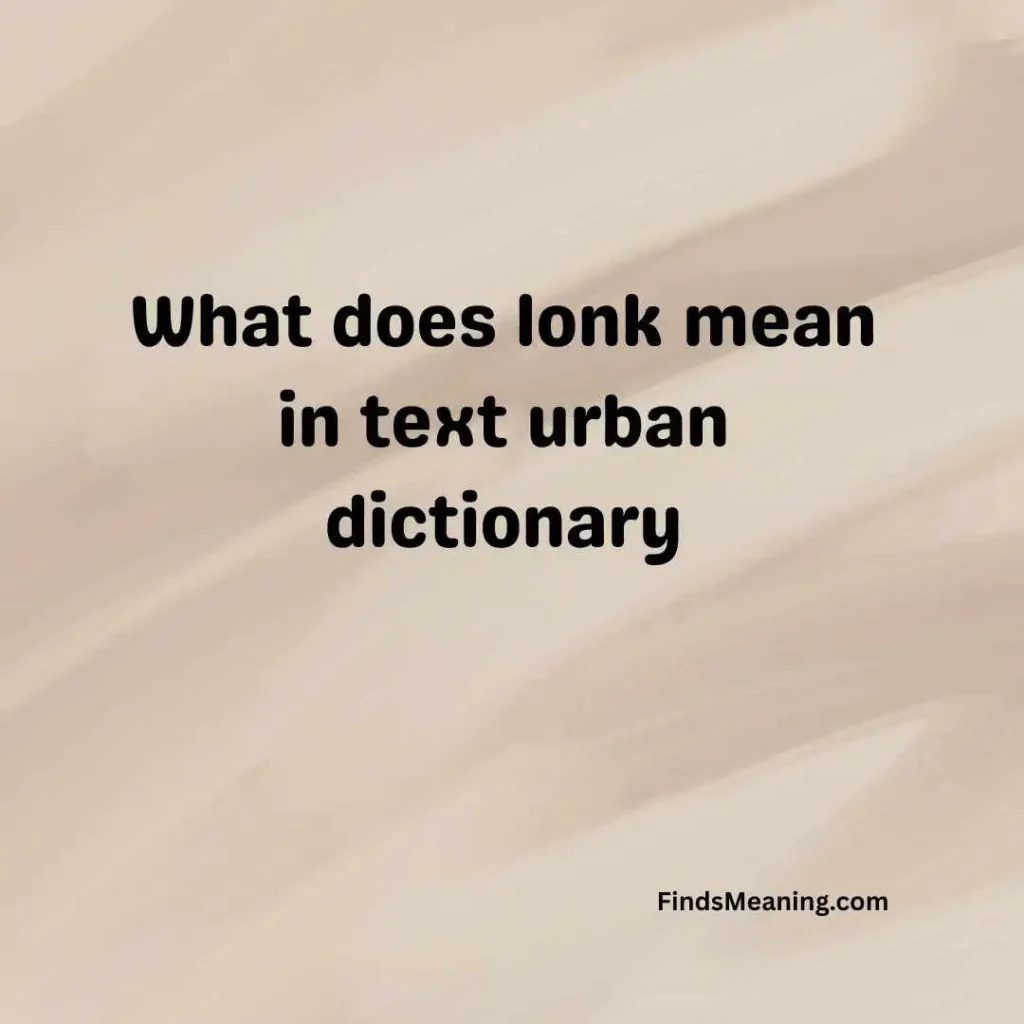 What does lonk mean in text urban dictionary