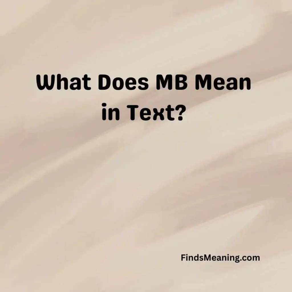 What Does MB Mean in Text