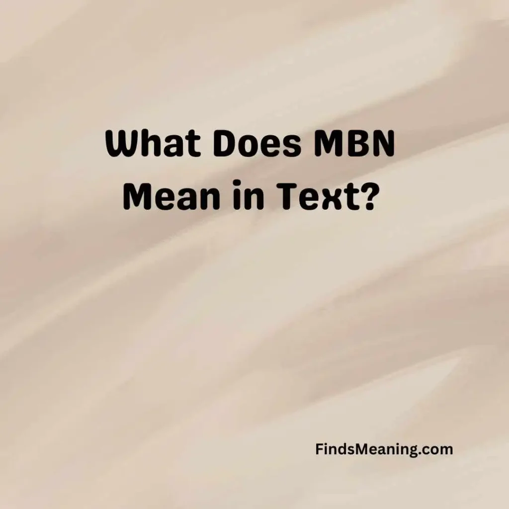 What Does MBN Mean in Text