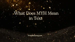 What Does MYH Mean in Text 