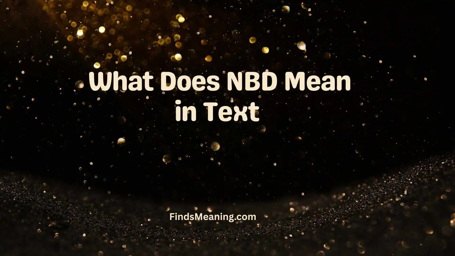 What Does NBD Mean in Text 
