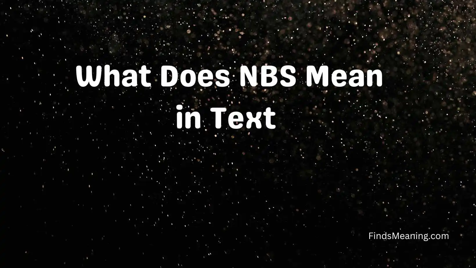 What Does NBS Mean in Text 