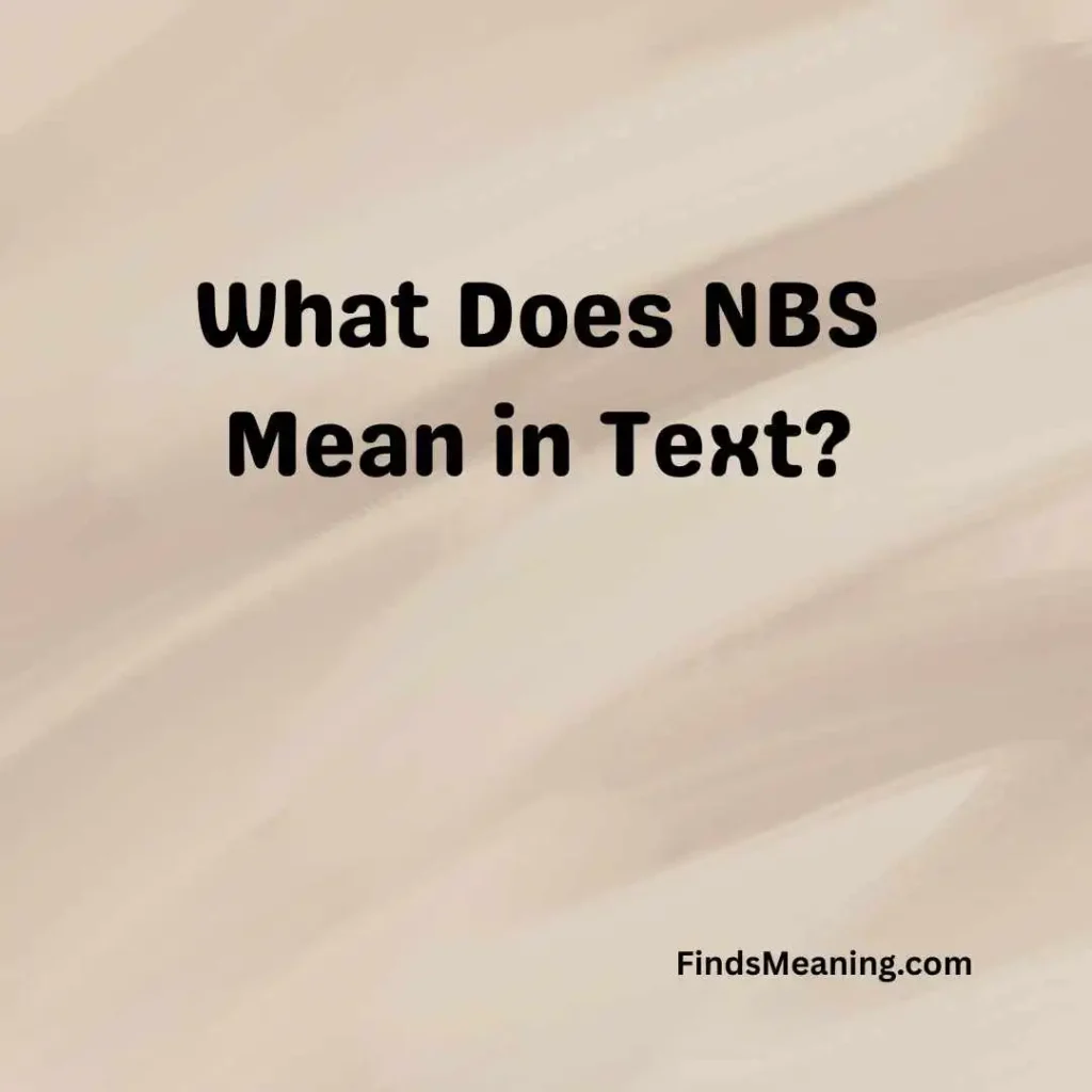 What Does NBS Mean in Text