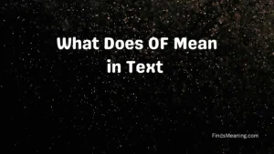 What Does OF Mean in Text 