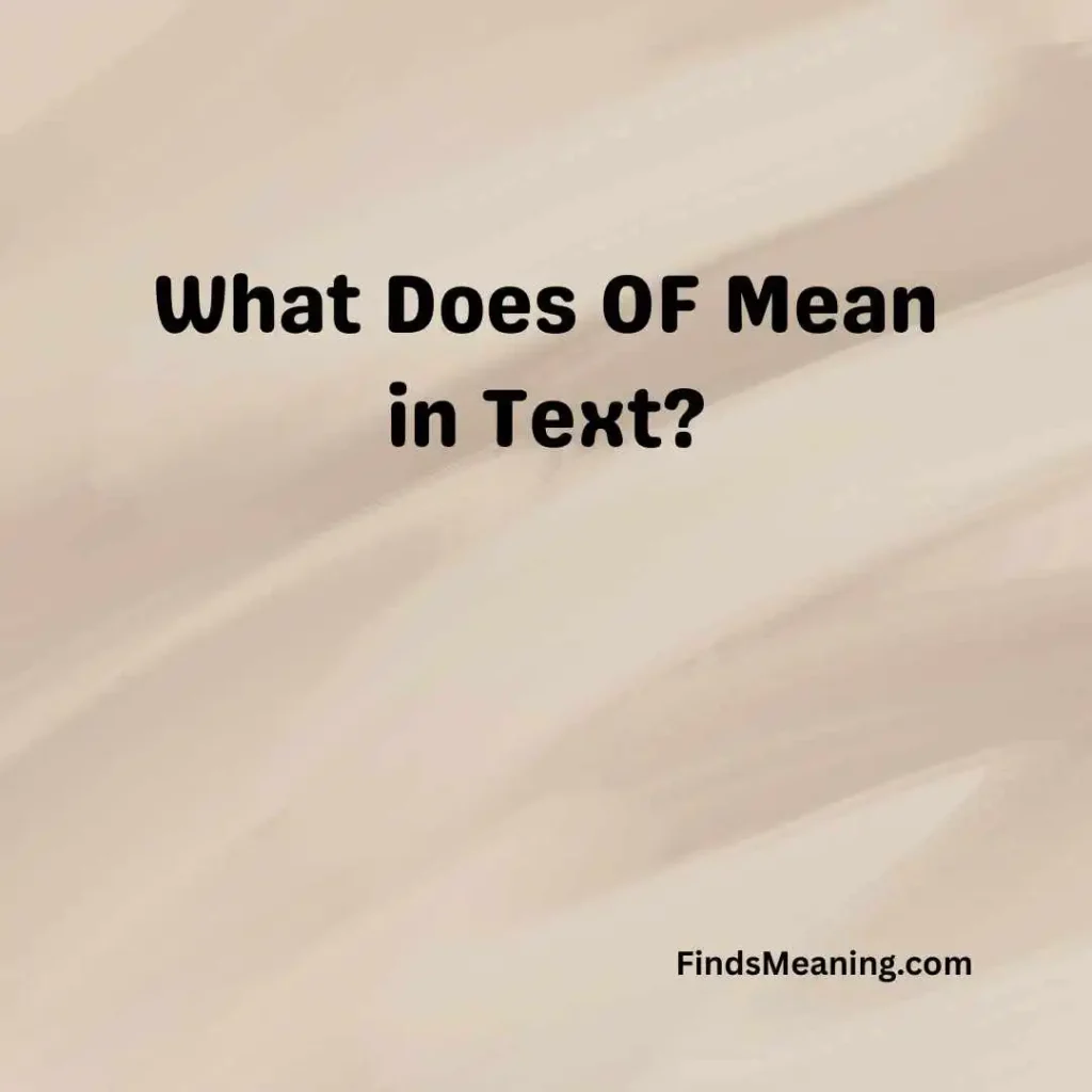 What Does OF Mean in Text