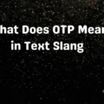 What Does OTP Mean in Text Slang 