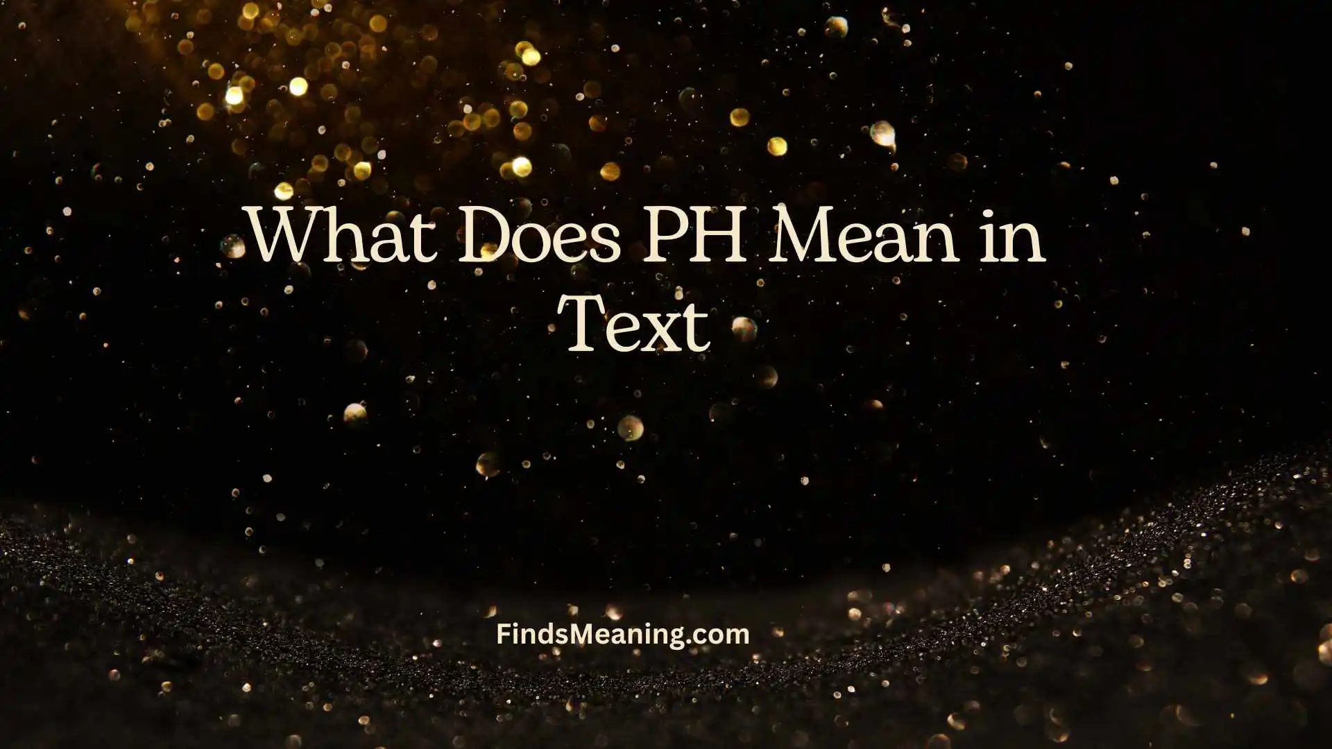 What Does PH Mean in Text 