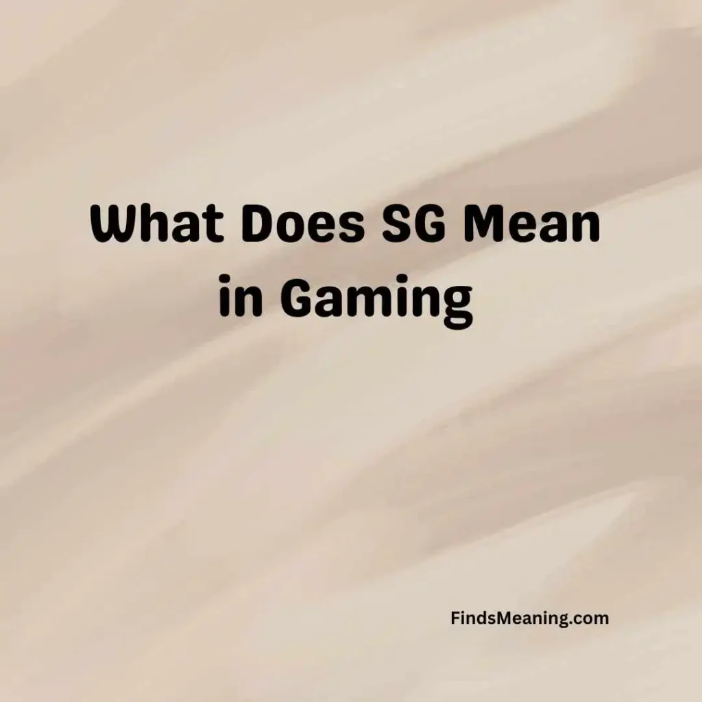 What Does SG Mean in Gaming