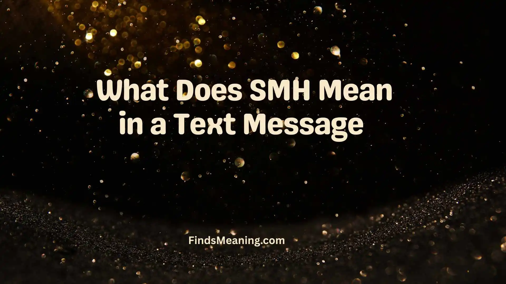 What Does SMH Mean in a Text Message 