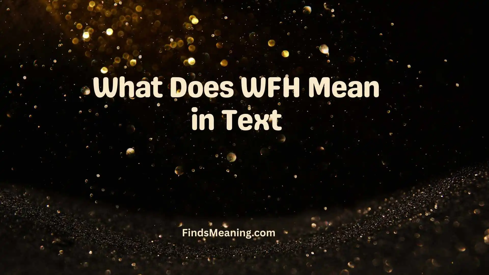 What Does WFH Mean in Text