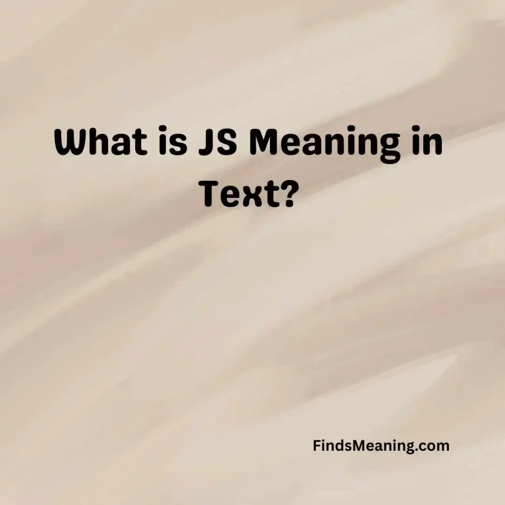 What is JS Meaning in Text