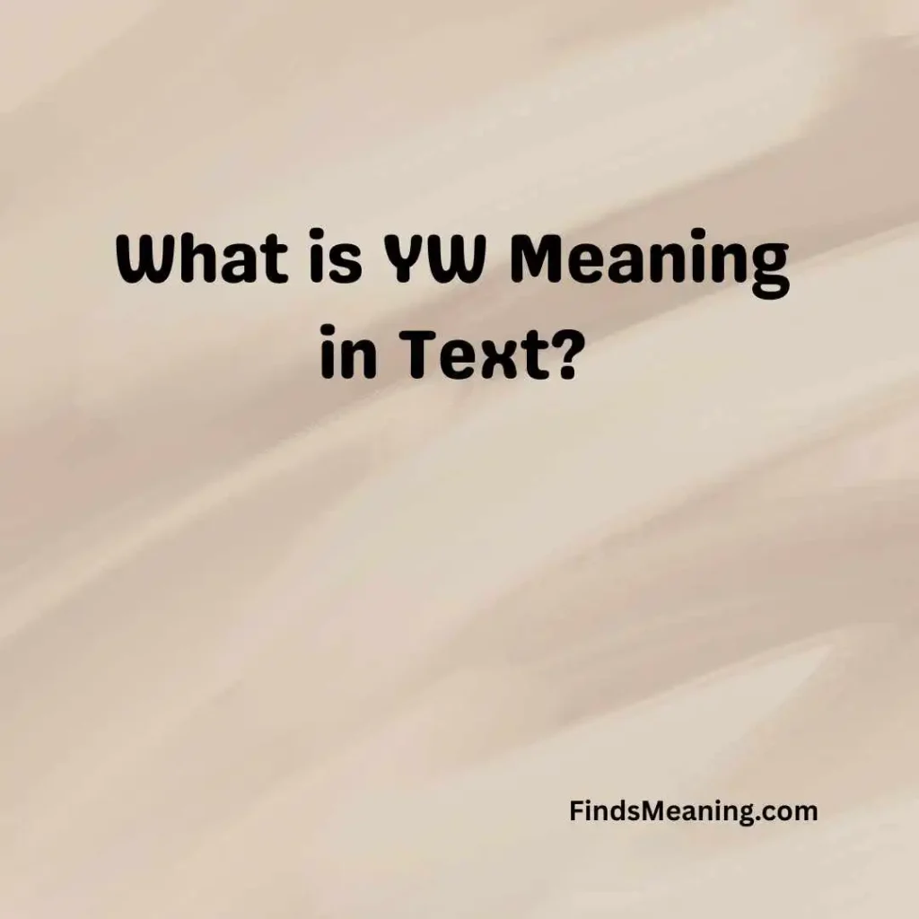 What is YW Meaning in Text