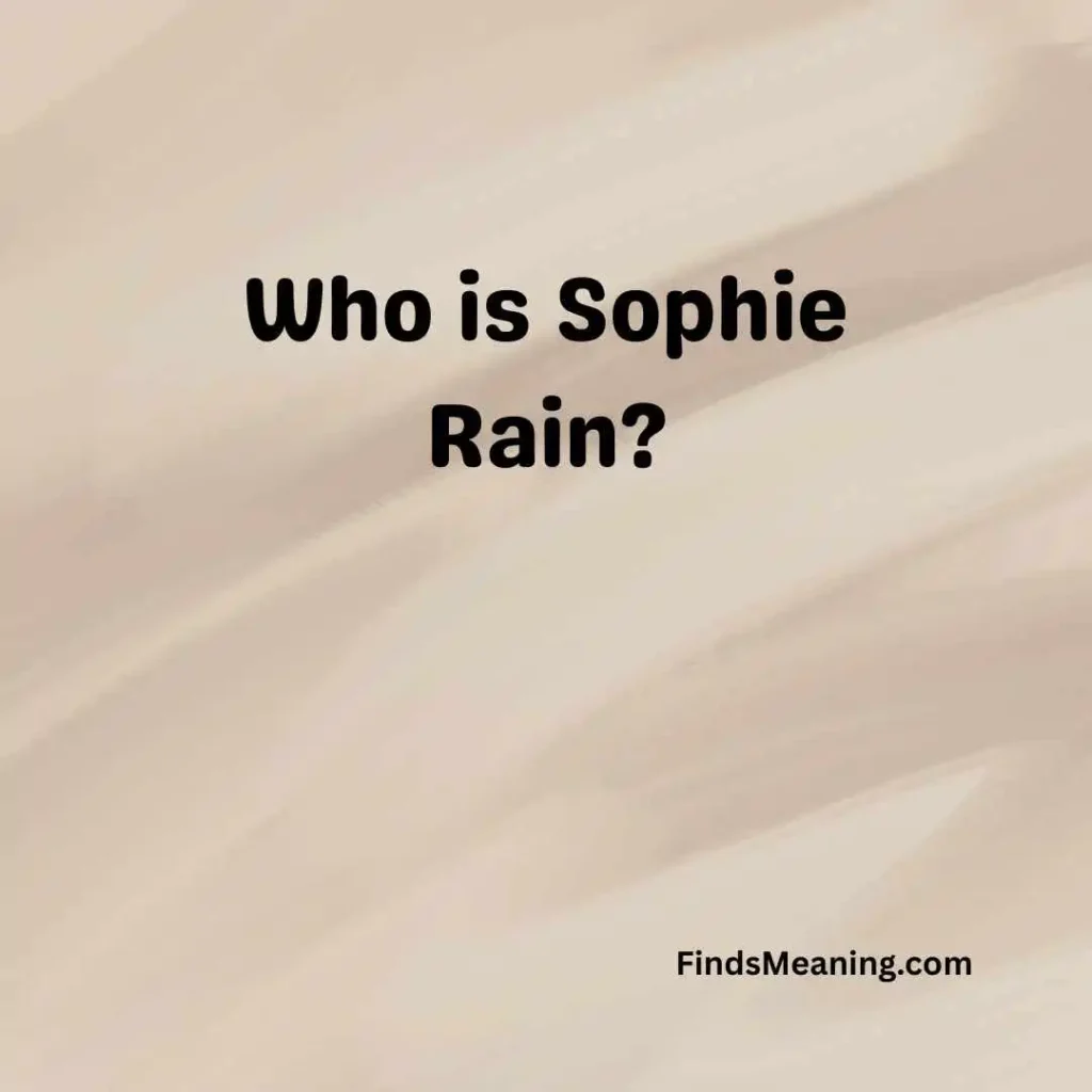 Who is Sophie Rain