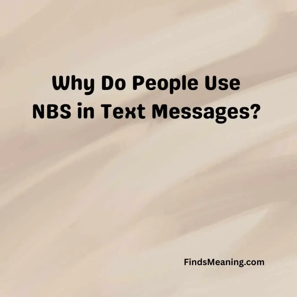 Why Do People Use NBS in Text Messages