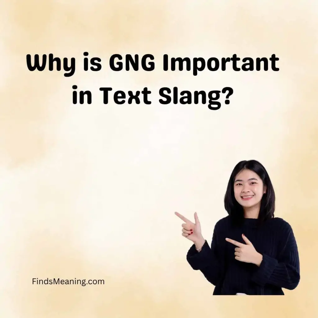Why is GNG Important in Text Slang