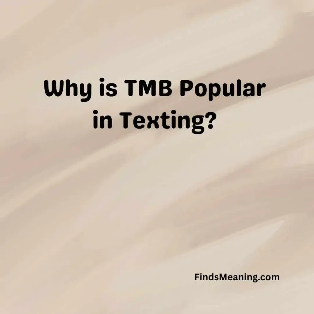 Why is TMB Popular in Texting