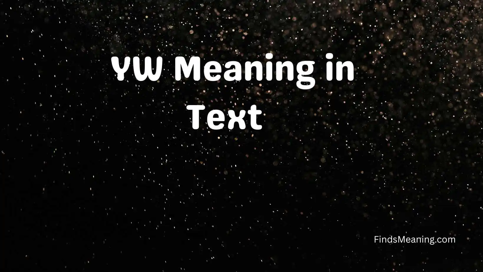 YW Meaning in Text  