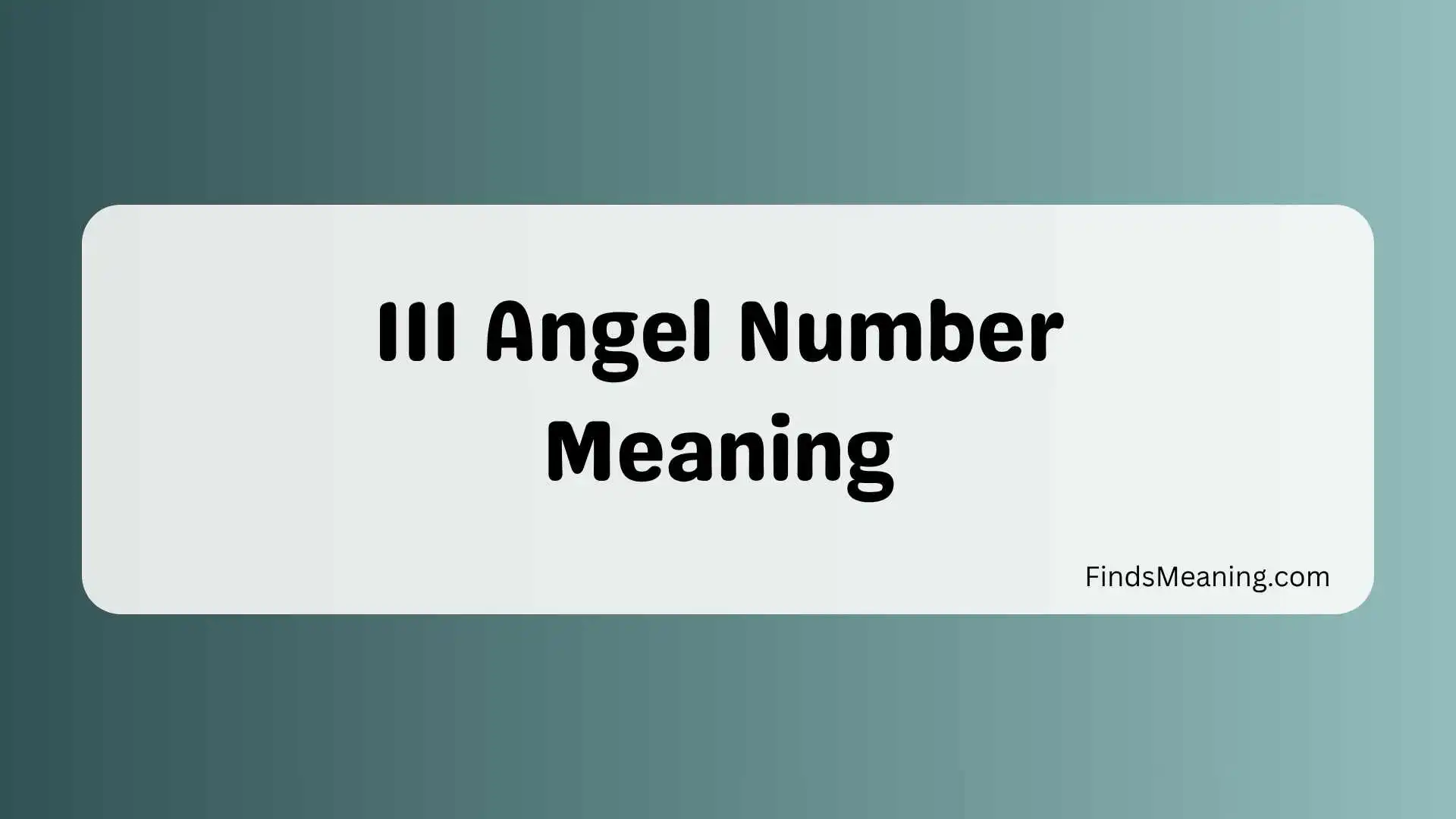111 Angel Number Meaning