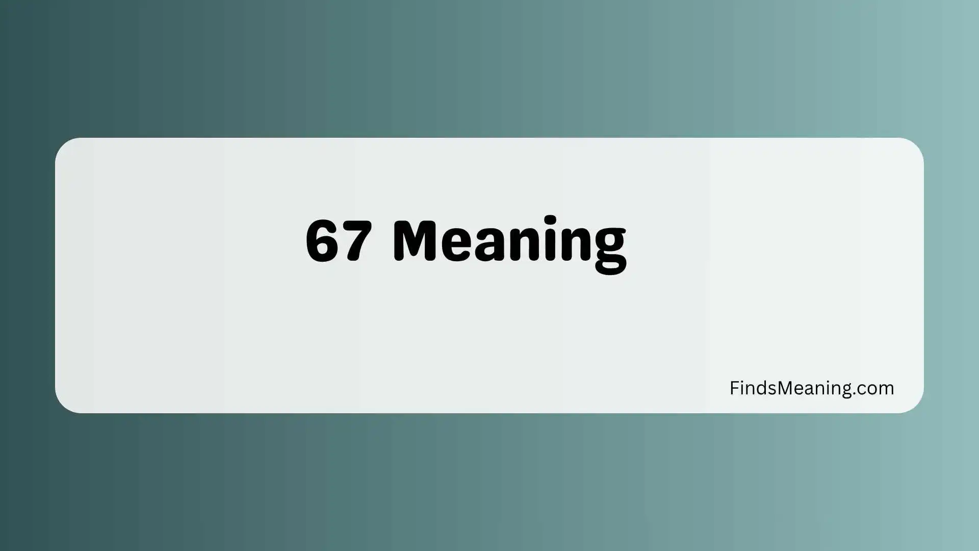 67 Meaning