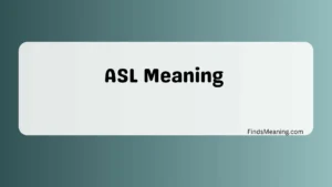 ASL Meaning