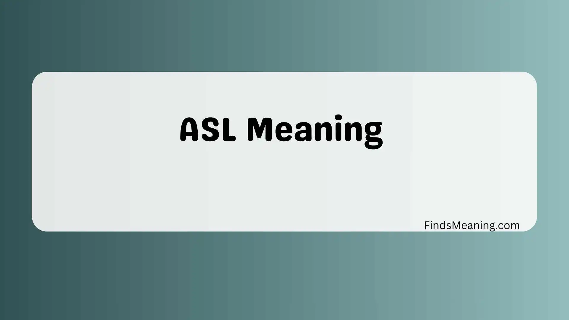 ASL Meaning