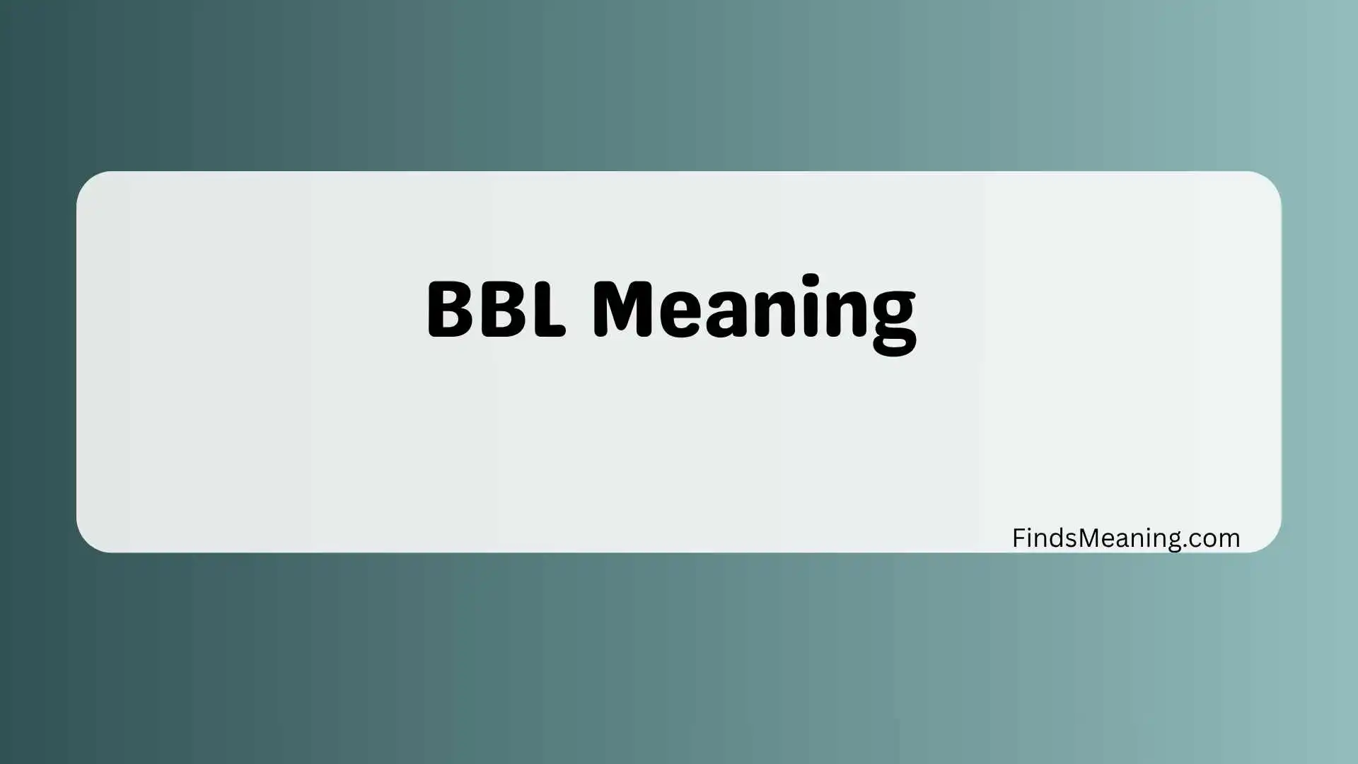 BBL Meaning