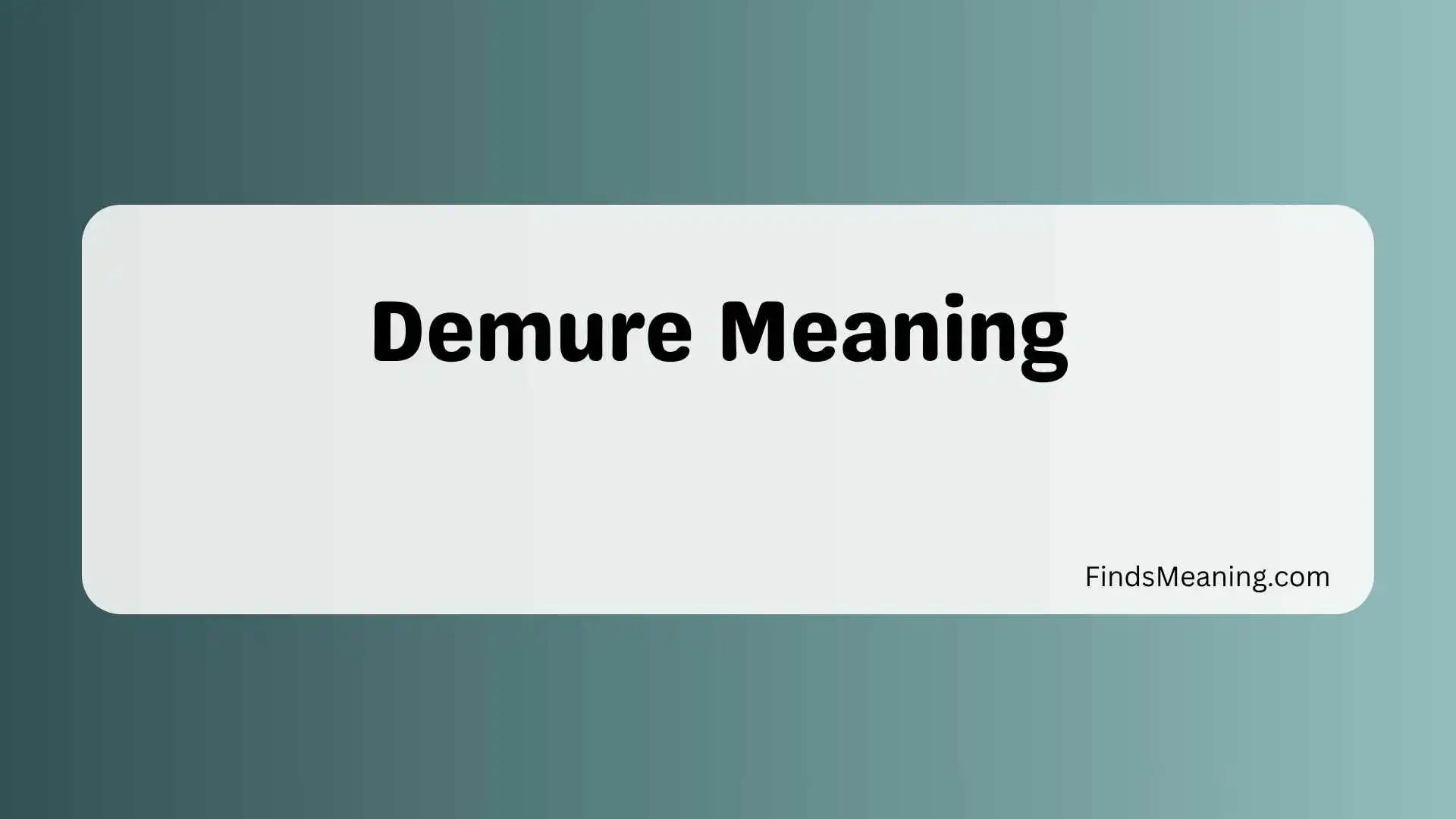 Demure Meaning