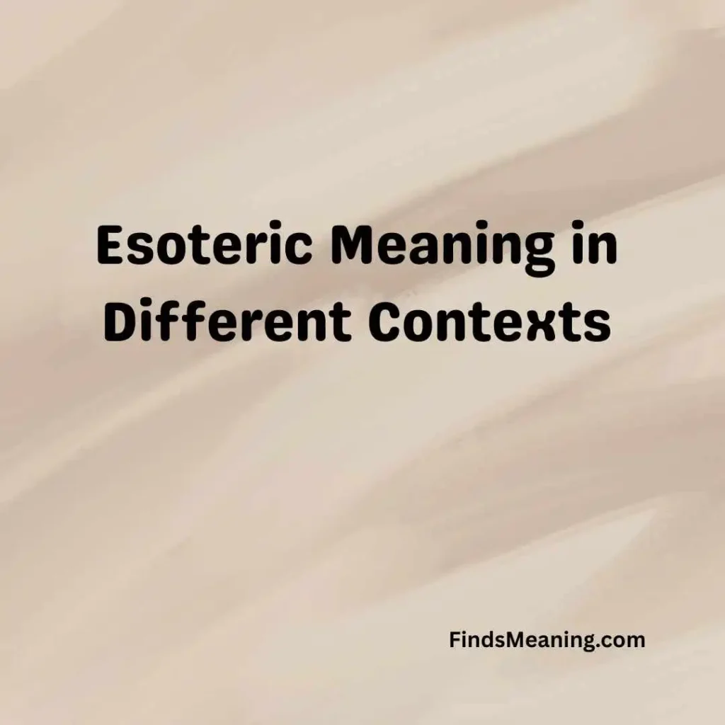 Esoteric Meaning in Different Contexts