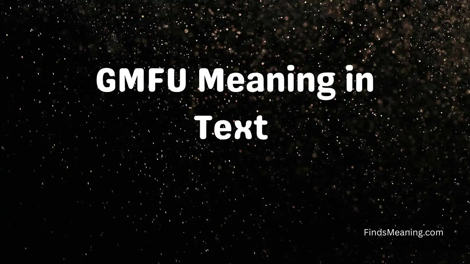 GMFU Meaning in Text 
