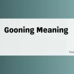 Gooning Meaning