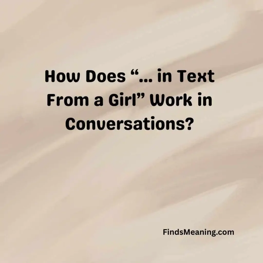 How Does “… in Text From a Girl