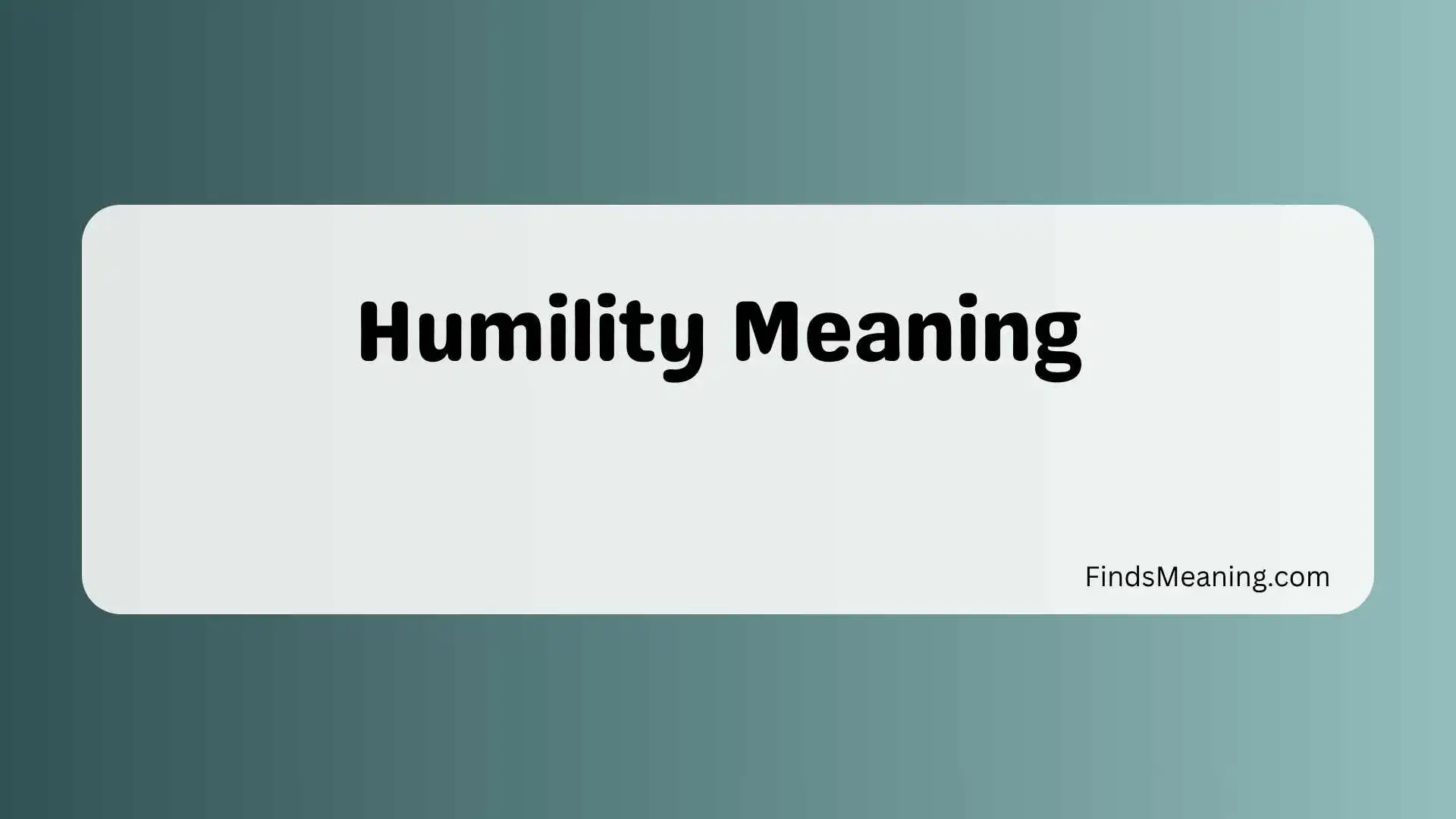 Humility Meaning