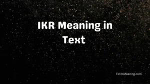 IKR Meaning in Text 