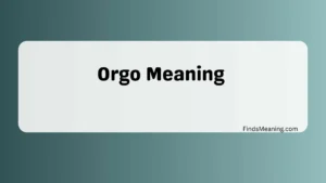 Orgo Meaning
