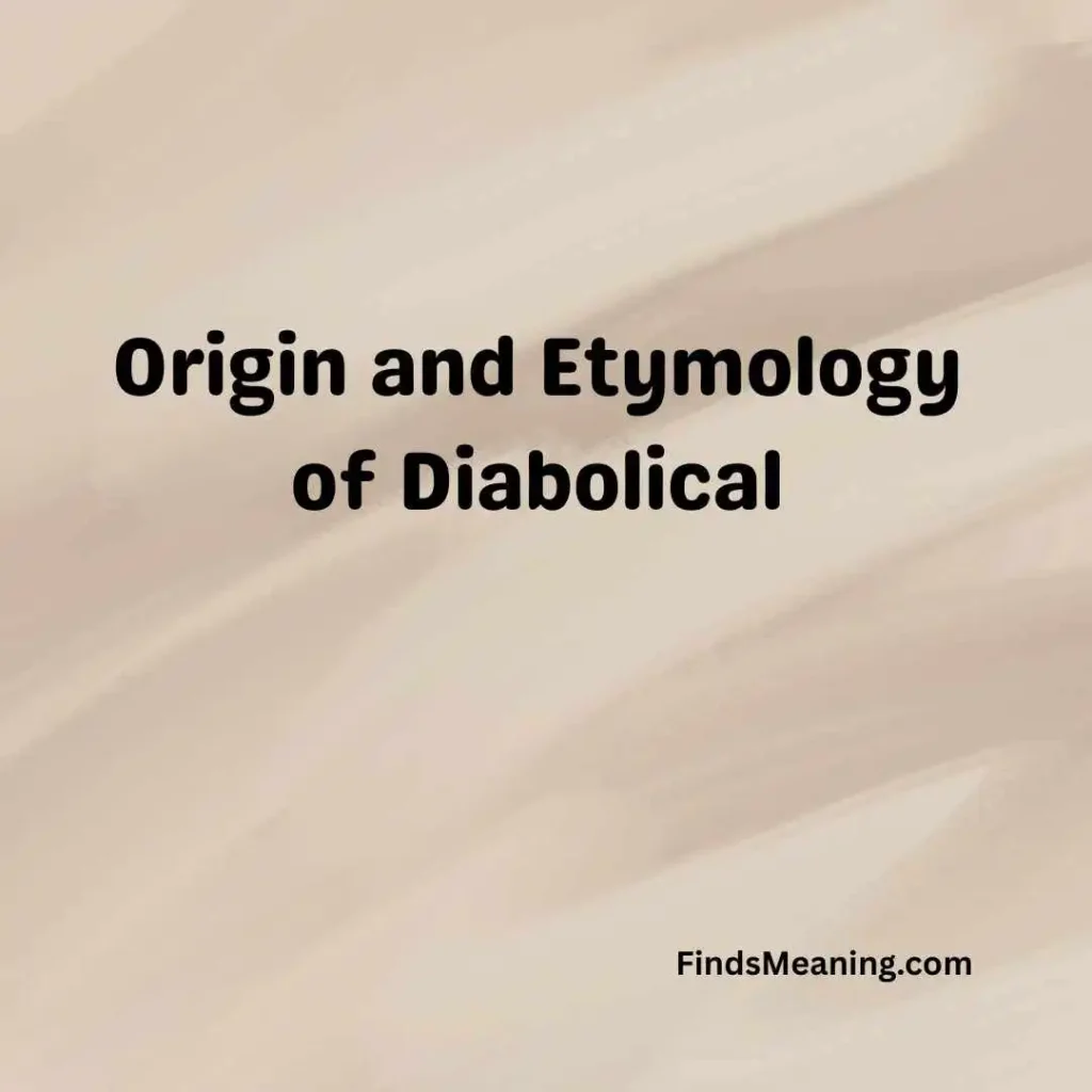 Origin and Etymology of Diabolical