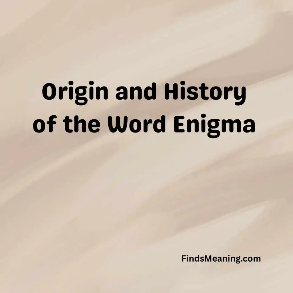 Origin and History of the Word Enigma