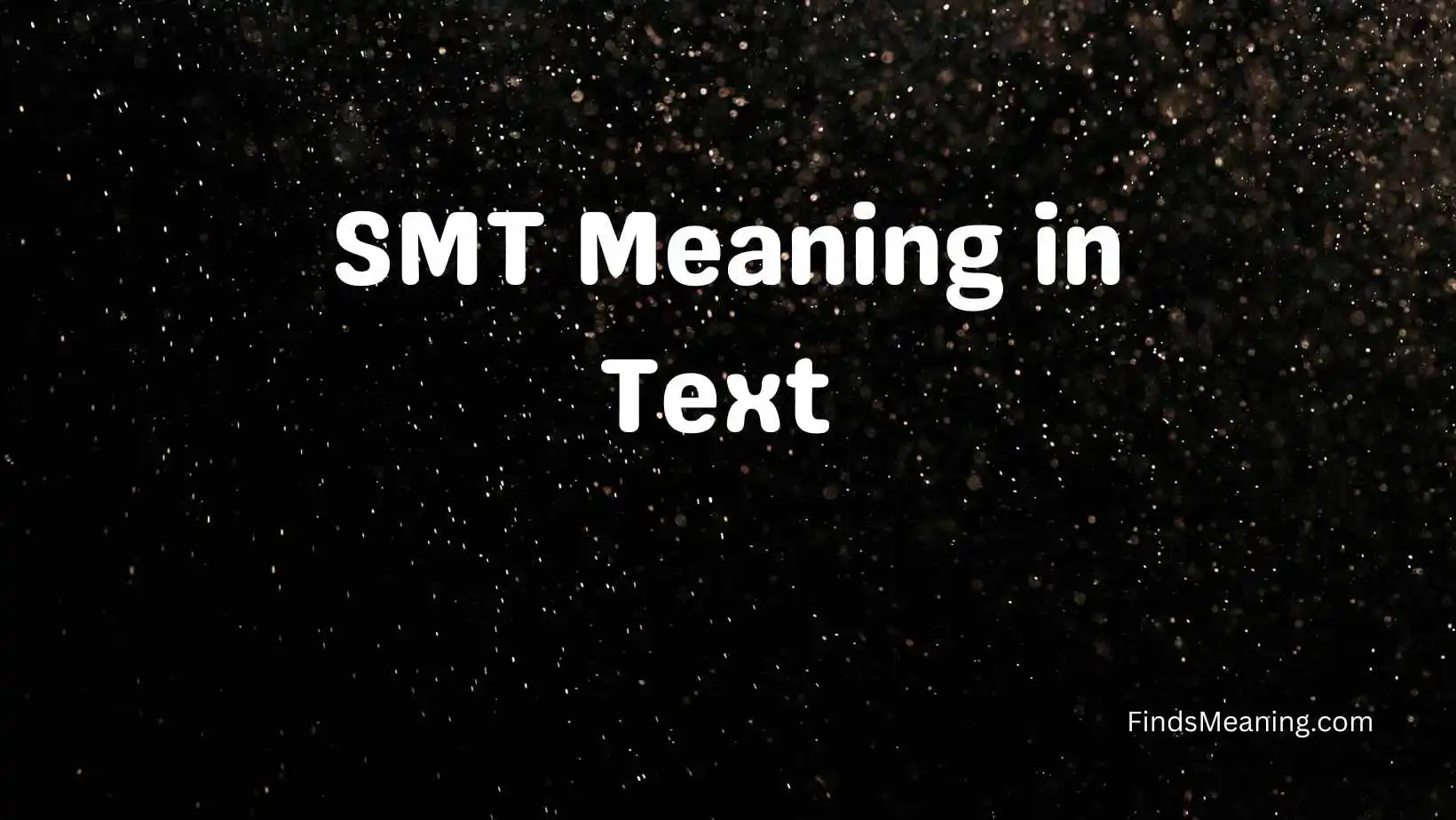 SMT Meaning in Text 