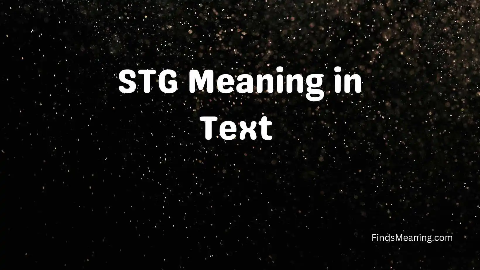 STG Meaning in Text Explained with Examples 2026