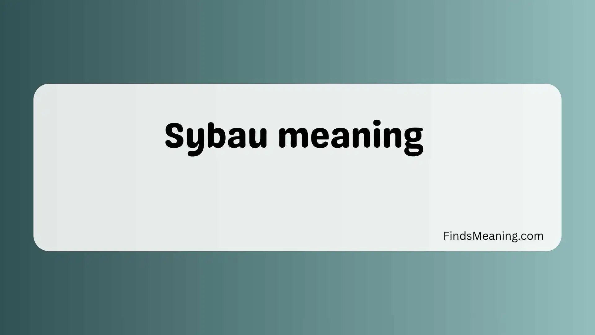 Sybau meaning
