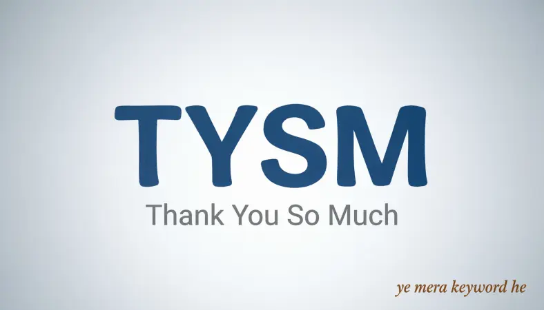 TYSM Meaning in Text