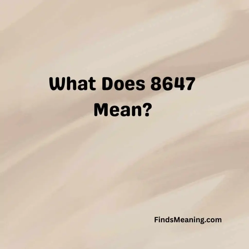 What Does 8647 Mean