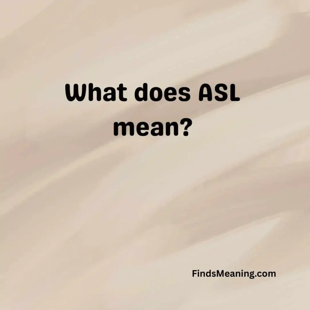 What does ASL mean