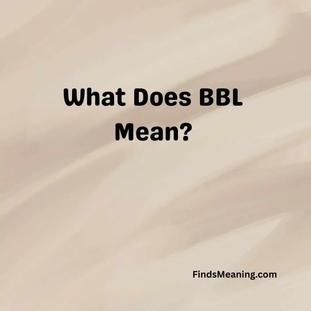 What Does BBL Mean