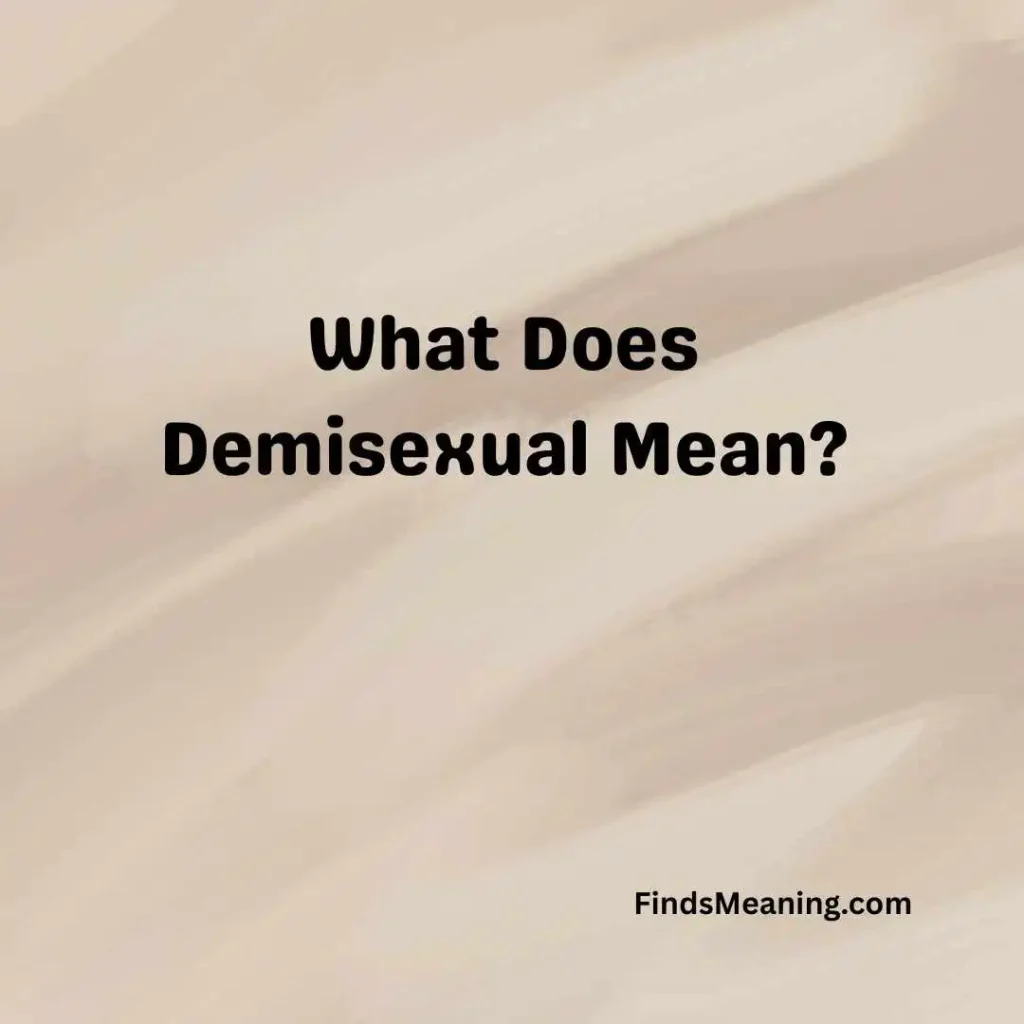 What Does Demisexual Mean